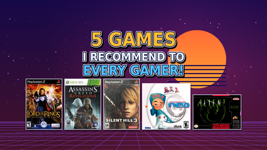 5 Games I Recommend to EVERY Gamer!