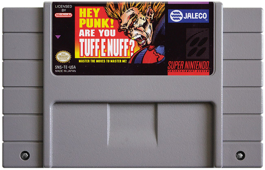 Hey Punk Are You Tuff E Nuff cartridge for Super Nintendo Entertainment System (SNES) retro video game