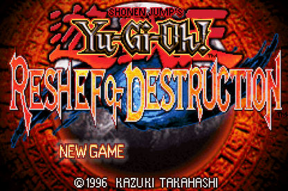 Yu-Gi-Oh! Reshef of Destruction Game Boy Advance title screen for retro video game featuring strategic card battle gameplay, duel monster mechanics, anime inspired storyline, deck building progression, turn based dueling strategy, and portable handheld trading card game adventure on GBA system